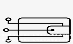 区块链钱包开通条件揭秘：如何迈出数字资产管