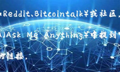 要找到TPWallet的官方网站，您可以通过以下几种方式进行搜索：

1. **搜索引擎**：可以使用Google、Bing等搜索引擎，输入“TPWallet官网”或“TPWallet official website”进行搜索。

2. **社交媒体**：TPWallet可能会在社交媒体平台（如Twitter、Facebook、Instagram等）上发布其官网链接，您可以通过这些平台查找相关信息。

3. **区块链论坛和社区**：访问一些区块链相关的论坛（如Reddit、Bitcointalk）或社区，可以获取用户分享的官方链接。

4. **检查官方声明**：有时候项目会在公报、新闻稿或AMA（Ask Me Anything）中提到官网地址。

请确保访问的链接是官方渠道，以避免钓鱼网站或不安全的链接。