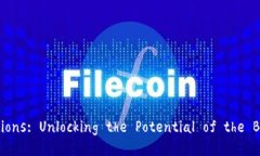  revolutionizing financial transactions: Unlocking the Poten